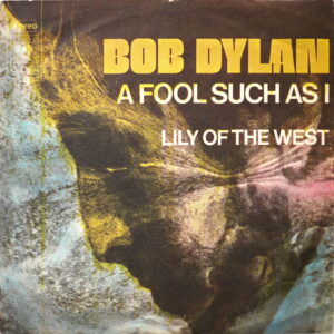 BOB DYLAN - A Fool Such As I