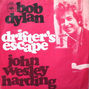 BOB DYLAN - Drifter’s Escape