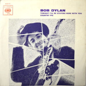 BOB DYLAN - Tonight I’ll Staying Here With You