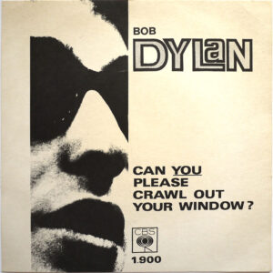 BOB DYLAN - Can You Please Crawl Out Your Window?