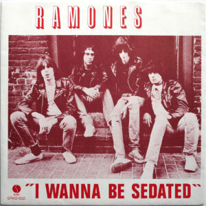 RAMONES - I Wanna Be Sedated