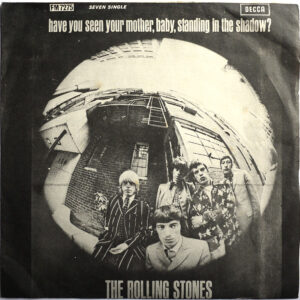 ROLLING STONES - Have You Seen Your Mother, Baby, Standing In The Shadow ?