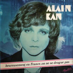 ALAIN KAN - Heureusement En France, On Ne Se Drogue Pas