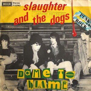 SLAUGHTER AND THE DOGS - Dame To Blame (PROMO)