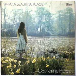 CATHERINE HOWE - What A Beautiful Place